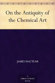 On the Antiquity of the Chemical Art